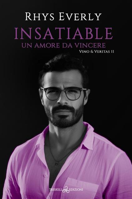 Insatiable. Un amore da vincere - Rhys Everly - copertina