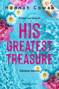 Libro His greatest treasure. Greatest love. Ediz. italiana. Vol. 4 Hannah Cowan