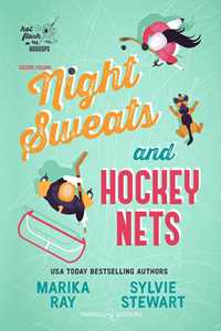 Libro Night sweats and hockey nets. Ediz. italiana Marika Ray Sylvie Stewart