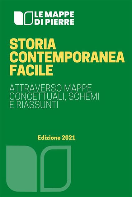 Storia contemporanea facile. Attraverso mappe concettuali, schemi e  riassunti - Pierre, 2020 - Ebook - EPUB2 con Adobe DRM