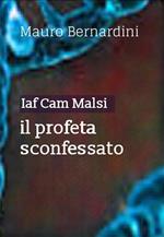 Iaf Cam Malsi. Il profeta sconfessato