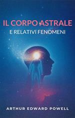 Il corpo astrale. E relativi fenomeni