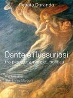 Dante e i lussuriosi. Tra piacere, amore e... politica