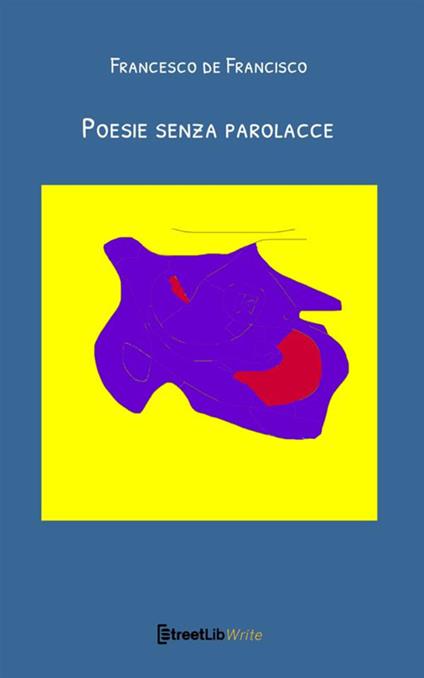 Poesie senza parolacce - Francesco De Francisco - copertina