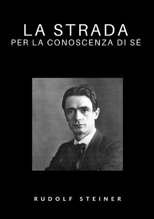 La strada per la conoscenza di sé - Rudolf Steiner - copertina