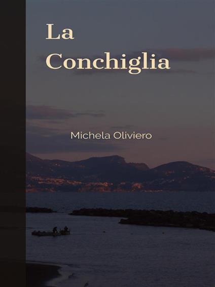 La conchiglia - Michela Oliviero - ebook