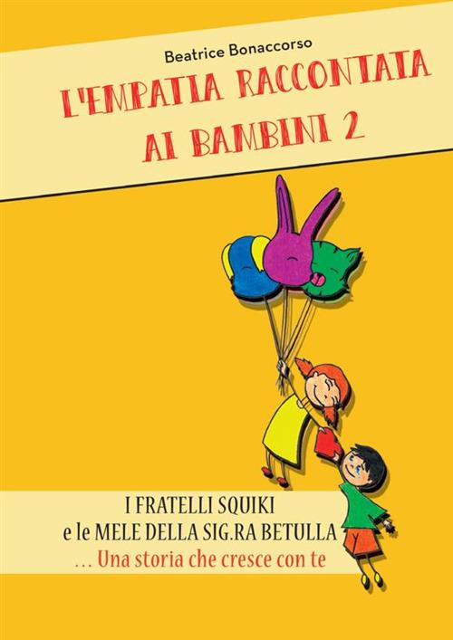 L'empatia raccontata ai bambini. Vol. 2 - Beatrice Bonaccorso - copertina