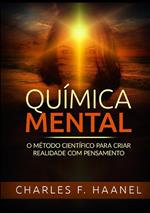 Química mental. O método científico para criar realidade com pensamento