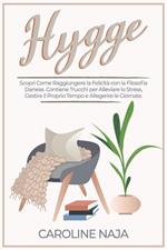 Hygge. Scopri come raggiungere la felicità con la filosofia danese