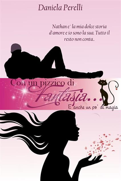 Con un pizzico di fantasia... E anche un po' di magia - Daniela Perelli - ebook