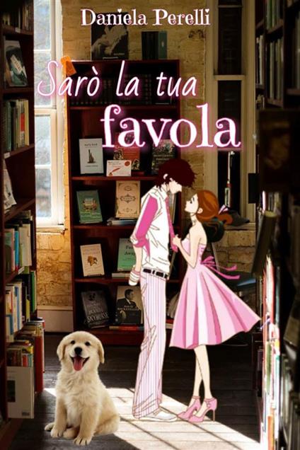 Sarò la tua favola - Daniela Perelli - ebook