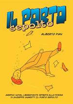 Il porto sepolto. Graphic Novel liberamente ispirata alla poesia di Giuseppe Ungaretti «Il porto sepolto»