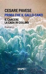 Prima che il gallo canti: Il carcere-La casa in collina