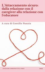 L' attaccamento sicuro: dalla relazione con il caregiver alla relazione con l'educatore