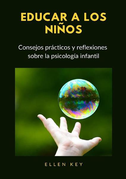 Educar a los niños. Consejos prácticos y reflexiones sobre la psicología infantil - Ellen Key - copertina