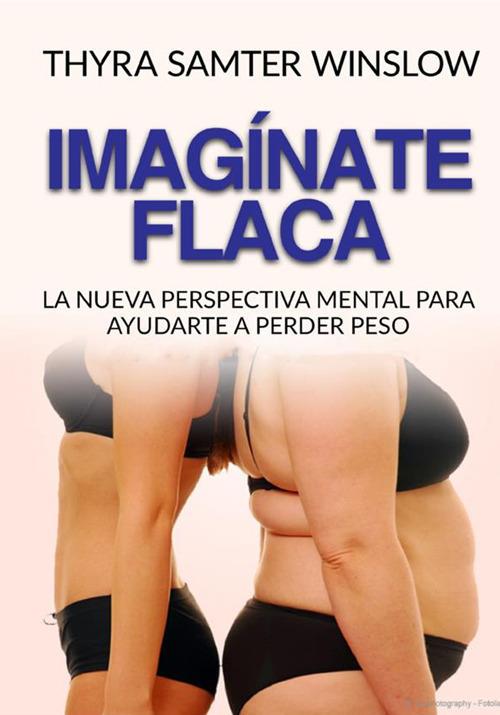 Imagínate flaca. La nueva perspectiva mental para ayudarte a perder peso - Thyra Samter Winslow - copertina