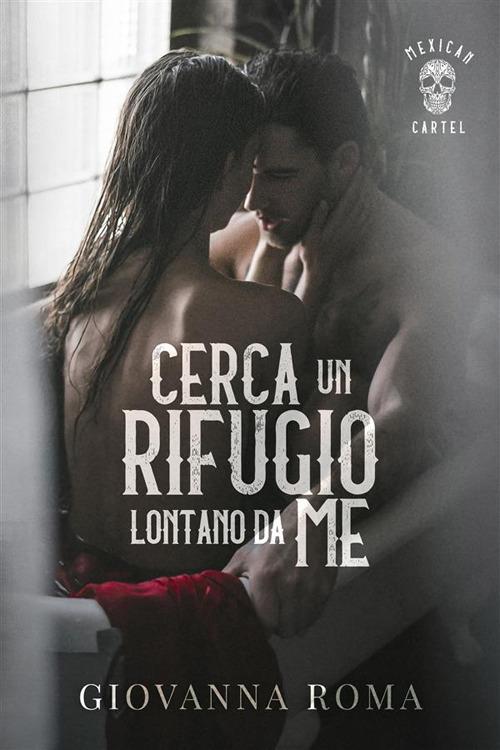 Cerca un rifugio lontano da me - Giovanna Roma - ebook