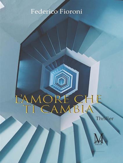 L' amore che ti cambia - Federico Fioroni - ebook