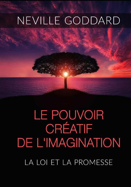 Le pouvoir créatif de l'imagination. La loi et la promesse - Neville Goddard - copertina