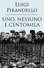 Uno, nessuno e centomila. Ediz. illustrata