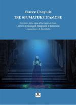 Tre sfumature d'amore: Il mistero della casa affacciata sul mare-La storia di Giuseppe, falegname di Betlemme-Le avventure di Romoletto