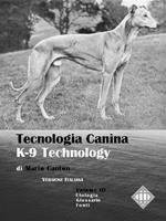 Tecnologia canina. K-9 technology. Vol. 3: Tecnologia canina. K-9 technology