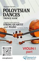 Polovtsian Dances. «Prince Igor». String quartet and piano. Parts. Parti. Violin 1. Violino 1