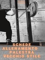 Schede allenamento palestra vecchio stile