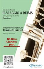 Il Viaggio a Reims (overture). Clarinet quintet. Parts. Parti. Bb bass Clarinet. Clarinetto basso