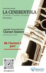«La Cenerentola» Overture. Complete transcription for Clarinet Quintet. Parti. Bb Clarinet 2 part