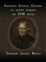 Francesco Antonio Zaccaria: un gesuita inquieto del XVIII secolo