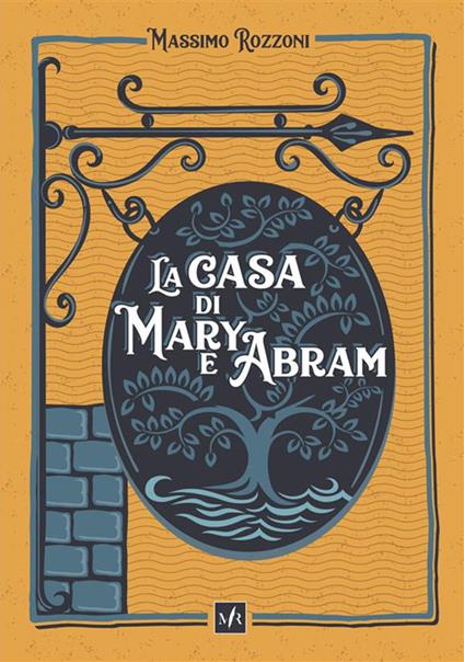 La casa di Mary e Abram - Massimo Rozzoni - copertina