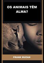 Os animais têm alma?