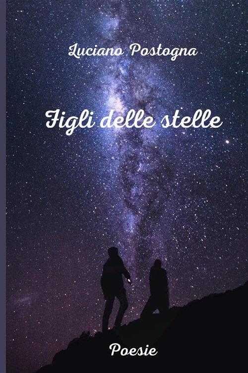 Figli delle stelle - Luciano Postogna - copertina