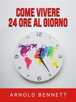 Come vivere 24 ore al giorno