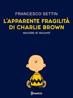 L' apparente fragilità di Charlie Brown