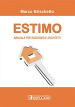 Estimo. Manuale per ingegneri e architetti