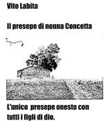 Il presepe di nonna Concetta. L'unico presepe onesto con tutti i figli di Dio