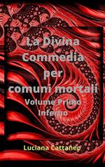 Inferno. La Divina Commedia per comuni mortali. Vol. 1