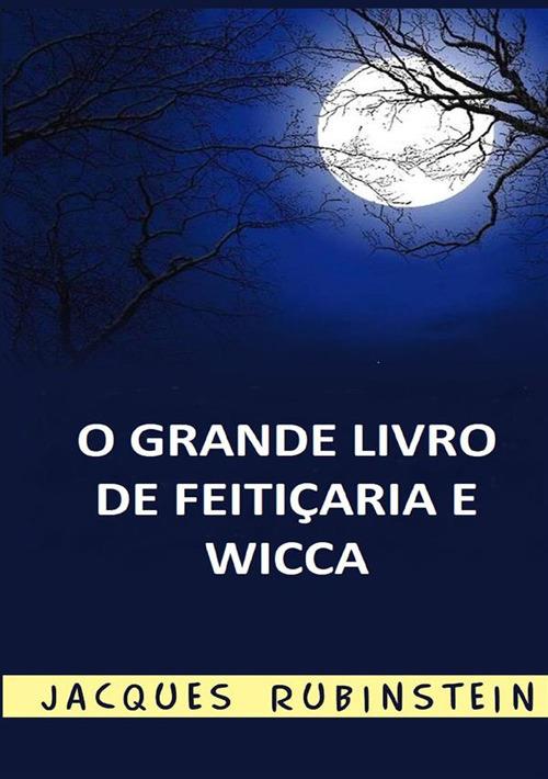 O grande livro de feitiçaria e wicca - Jacques Rubinstein - copertina