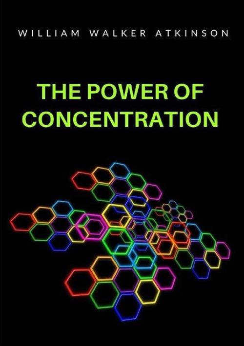 The power of concentration - William Walker Atkinson - copertina