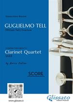 Guglielmo Tell. William Tell. Overture. Clarinet quartet. Score. Partitura