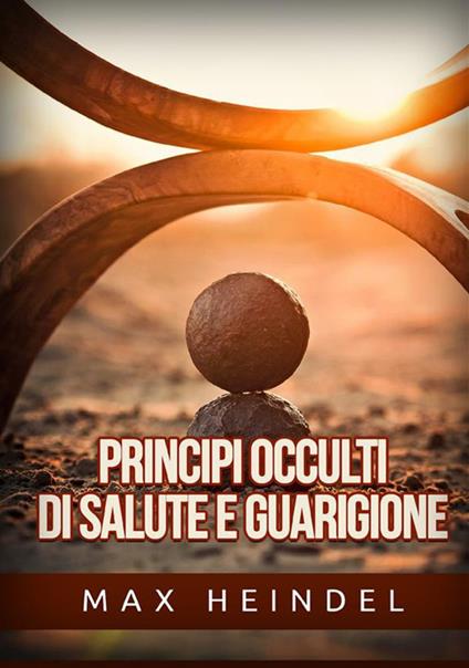 Principi occulti di salute e guarigione - Max Heindel - copertina