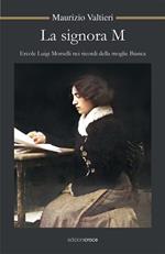 La signora M. Ercole Luigi Morselli nei ricordi della moglie Bianca