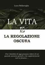 La vita e la regolazione oscura