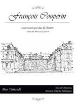 François Couperin. Trascrizioni per due chitarre tratte dai Pièces de Clavecin. Ediz. italiana e inglese