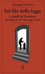 Sul filo della legge. I coltelli di Frosolone dalla legge del 1871 alla legge Giolitti