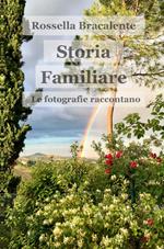 Storia familiare. Le fotografie raccontano