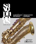 Saxophones. Catalogo del Museo del saxofono. Ediz. italiana e inglese