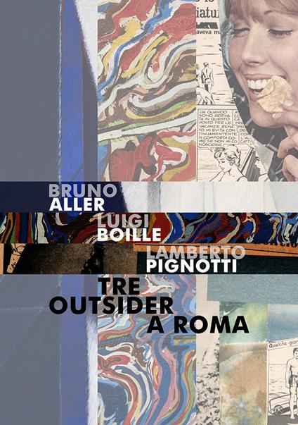 Bruno Aller, Luigi Boille, Lamberto Pignotti. Tre outsider a Roma - copertina